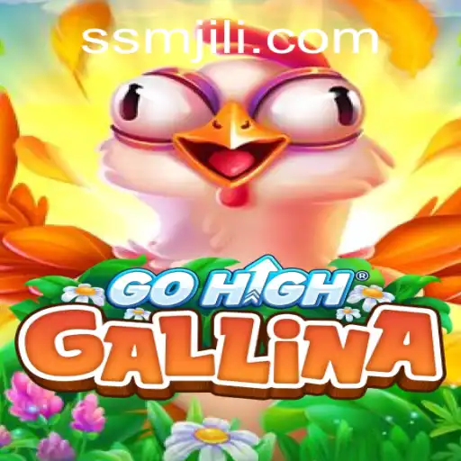 Discover the Exciting World of GoHighGallina: The Ultimate Gaming Experience with SM JILI